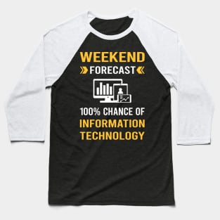 Weekend Forecast Information Technology Baseball T-Shirt